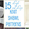 15 Light and Lacy Knit Shawl Patterns