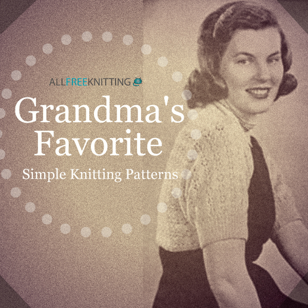 Grandma's Favorite Simple Knitting Patterns